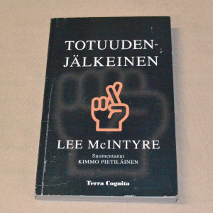Lee McIntyre Totuudenjälkeinen